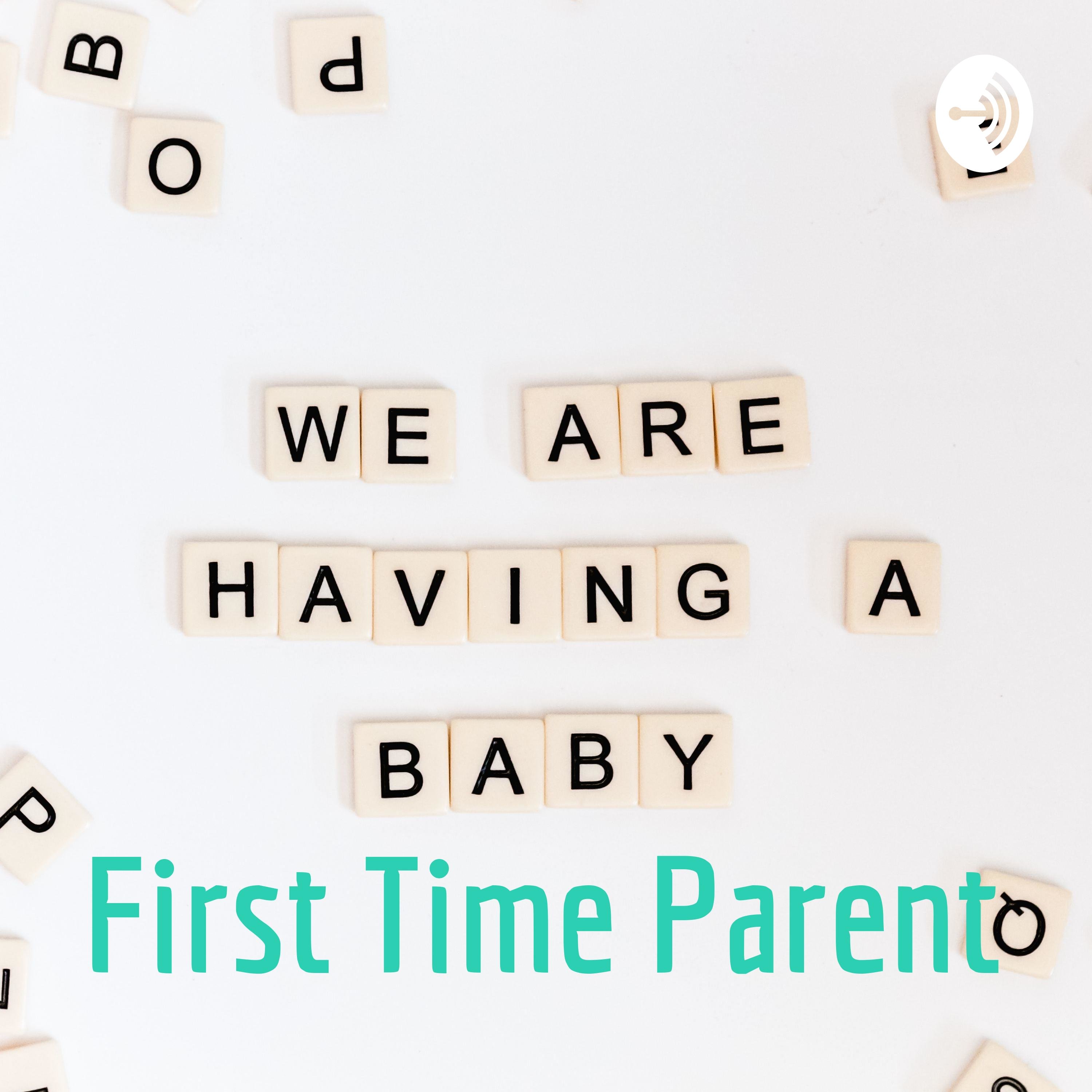 First Time Parent Podcast