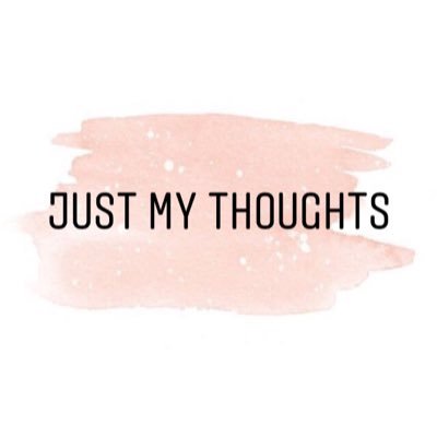 ✰ Just My Thoughts Blog ✰