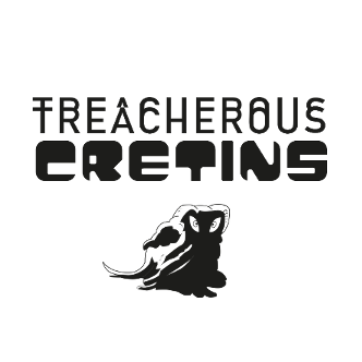 Treacherous Cretins Profile