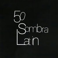 50 Sombras Latin(@50Sombraslatin) 's Twitter Profile Photo