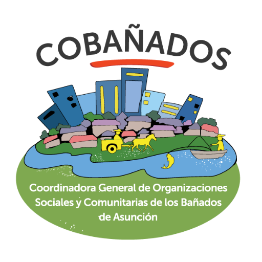 Coordinadora General de Organizaciones Sociales y Comunitarias de los Bañados (COBAÑADOS) . ¡BAÑADO, BAÑADENSE MBA'E!