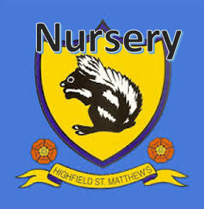 We are a Nursery class part of Highfield St. Matthews school