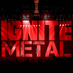 Ignite Metal (@ignitemetal) Twitter profile photo Ignite Metal (@ignitemetal) Twitter profile photo