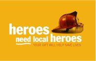 Local Heroes is a campaign to raise funds for fire departments to acquire powerful new fire suppression tools.