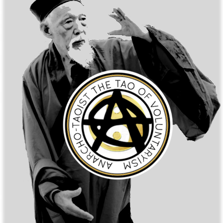 The Tao of Voluntaryism - the yin and yang of freedom. All things Anarchist with a flavouring of Taoism.
Mastodon @anarchotaoist@liberdon.com