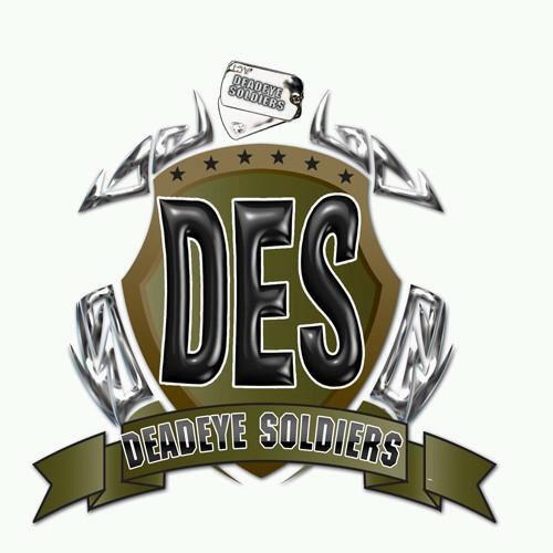 DEADEYE SOLDIERS!!! IF YOU AINT RUNNIN WITH IT. RUN FROM IT!