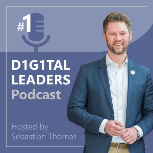 D1G1TAL LEADERS Podcast — Der Personality Talk mit Vordenkern & Pionieren der Digitalen Transformation | Hosted by @bastithomas83