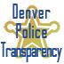 The Denver Police Transparency Project, compiling information on the Denver Police Department to the public in light of poor internal oversight.