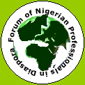 Forum of Nigerian Professionals in Diaspora is a professional, nonprofit organization dedicated to the achievement & advancement of Nigerian Professionals.