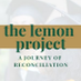 The Lemon Project: A Journey of Reconciliation (@WM_LemonProject) Twitter profile photo