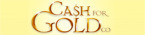 Cash For Gold | Sell Gold - old, broken or unwanted gold jewelry to raise much-needed cash.
Cash For Gold Co will pay you the most Cash for Gold.