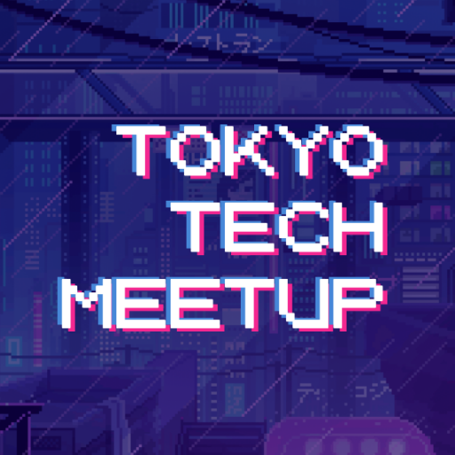Tokyo Tech Meetup