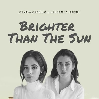 Fanfic Camren Brighter Than The Sun no Wattpad. 

@ravenclawren