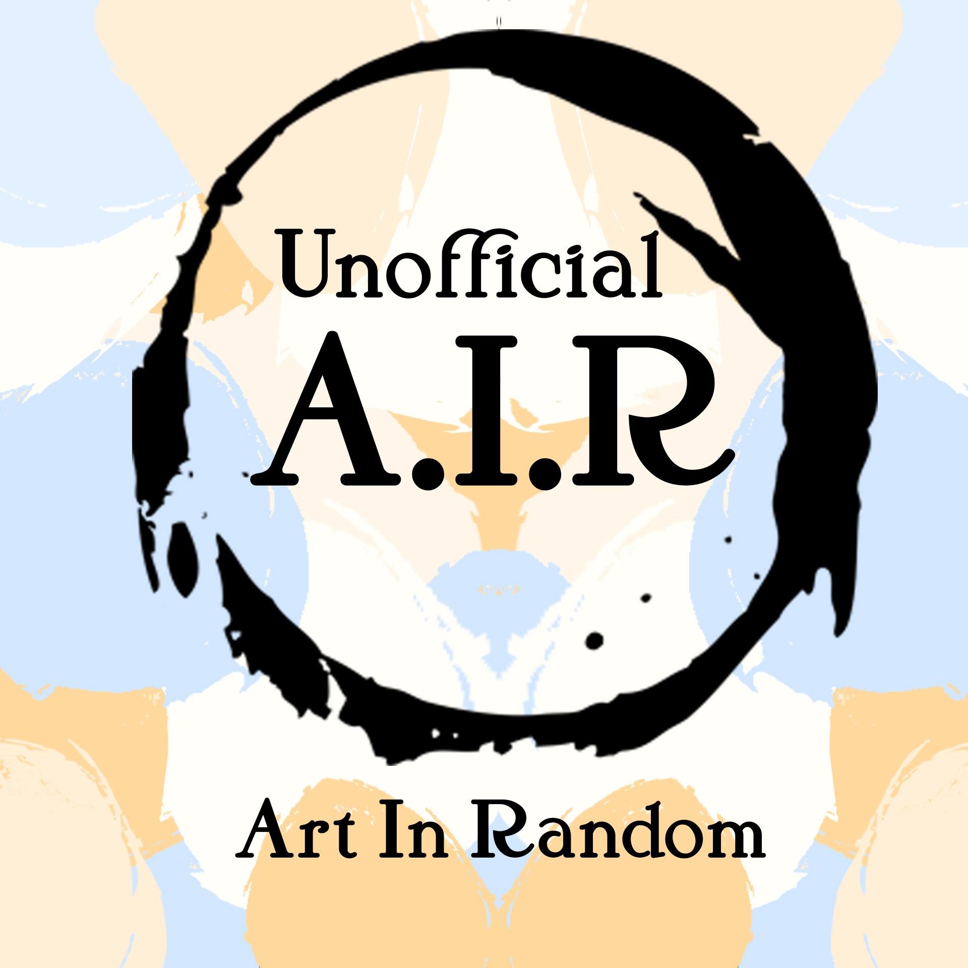 Unofficial AIR (Art In Random) is an artist experimenting in deferent styles, materials, and art forms.