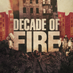 Decade of Fire (@decadeoffire) Twitter profile photo Decade of Fire (@decadeoffire) Twitter profile photo