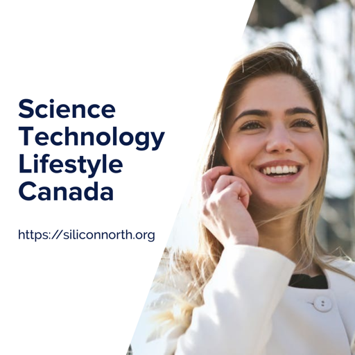 Science, Technology & Lifestyle In Canada.