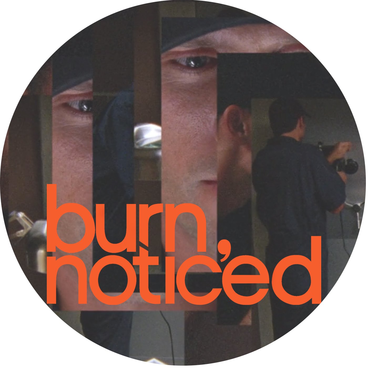 Burn, Noticed, the Burn Notice podcast