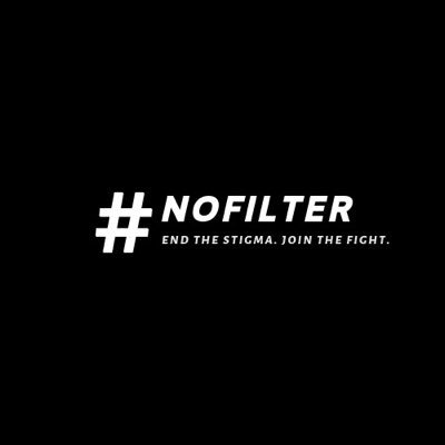 #NoFilter End the stigma. Join the fight.
