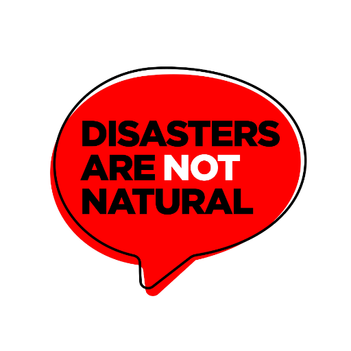 There's no such thing as a 'natural' disaster. #NoNaturalDisasters #DisastersArePolitical #DRR #Disasters.