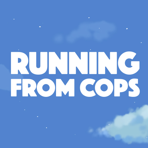 Headlong: Running From COPS