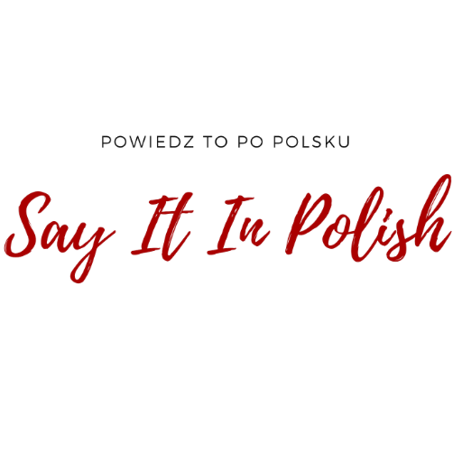 SAY IT IN POLISH 