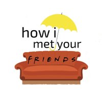 🎤How I Met Your Friends Podcast🎧(@himyfriendspod) 's Twitter Profileg