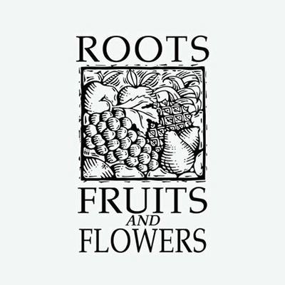 Roots, Fruits & Flowers