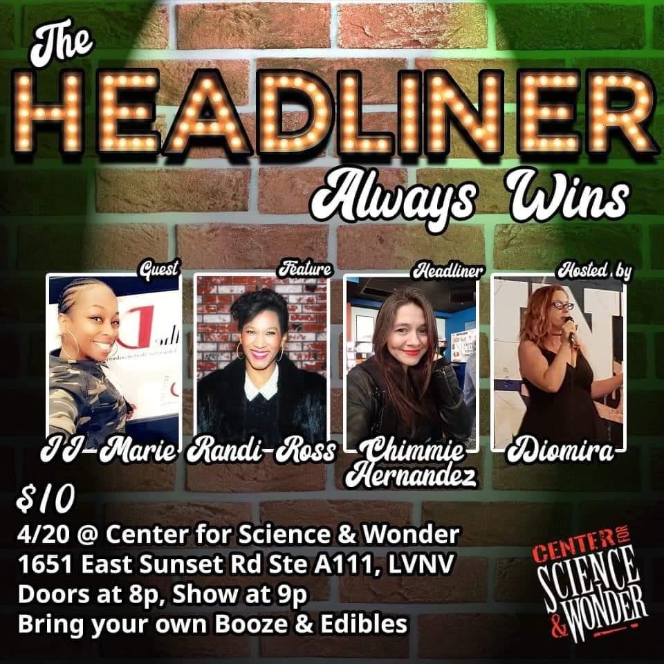 The Headliner Always Wins is a variety comedy show at the Center for Science and Wonder.