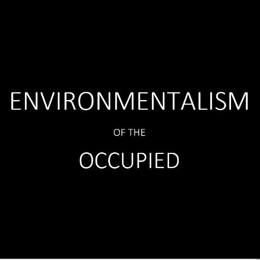 Agro-resistance. Climate justice. Globally, but esp. in areas of conflict or occupation.