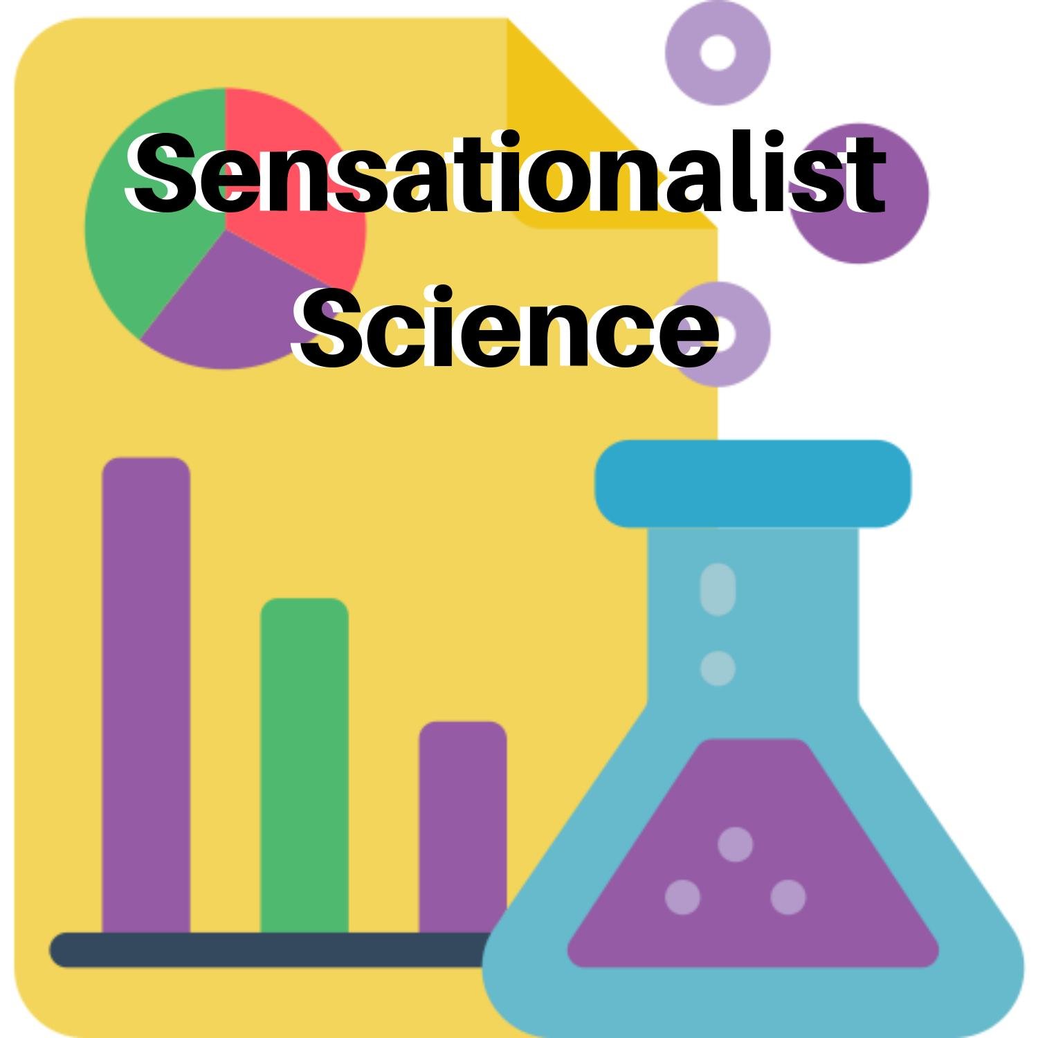 Sensationalist Science podcast, with host @gidmk exploring media misadventures and the science behind those wacky headlines you've seen