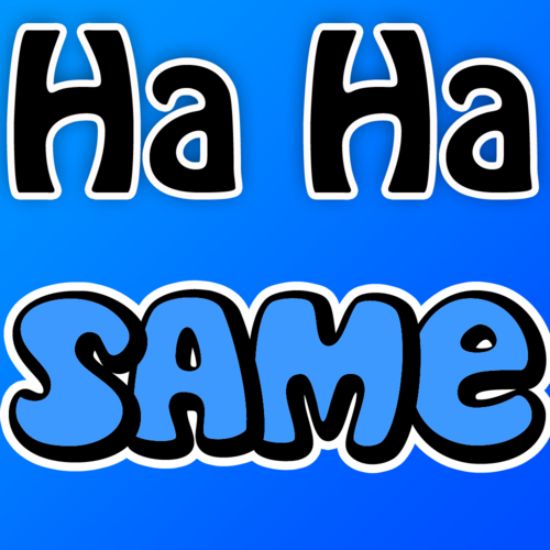 Ha_Ha_Same_Twitter_Avatar1.png
