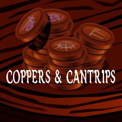 Coppers & Cantrips