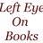 Left Eye On Books
