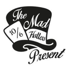 The Mad Hatters Present