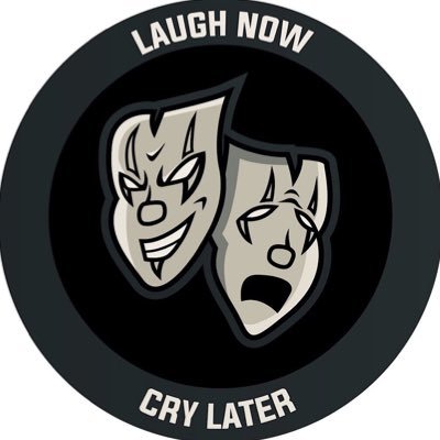 Laugh Now Cry Later ™