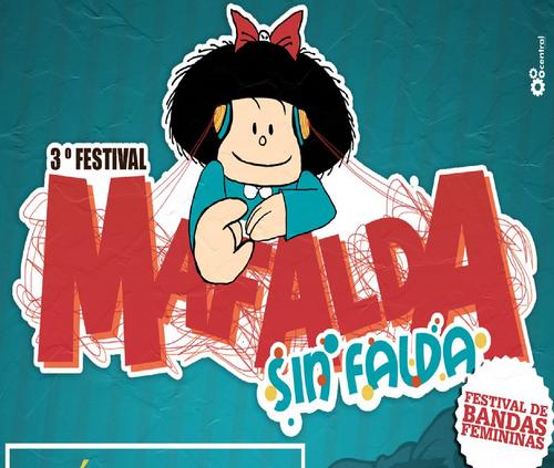 Festival Mafalda Sin Falda é um Festival de bandas femininas (ou de vocal feminino) que acontecerá no segundo semestre do ano pela 3ª vez em João Pessoa - PB.