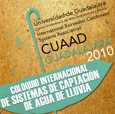 ColoquioPluvial's profile picture. Coloquio Internacional de Sistemas de Captación de Agua de Lluvia | 14-16 de Octubre 2010 | CUAAD UdeG |