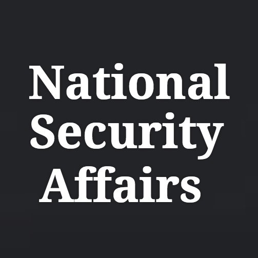 National Security Affairs covers all aspects, elements and events of Global, Regional and National security (https://t.co/gyM5wuMI4X). Blog Founded by @MrBenmessaoud