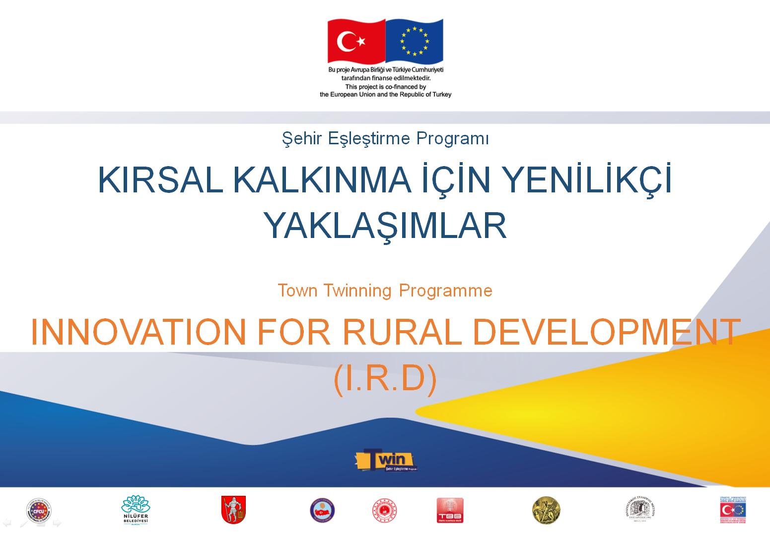 IRD is a project funded by Town Twinning Action Between Turkey and the EU Grant Scheme Programme via CFCU, Ministry of Treasury and Finance / Turkey