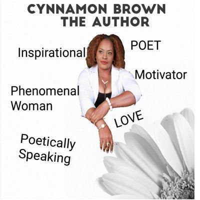 I AM Poetically Speaking👑Cynnamon Brown A Published Author, Copy Writer, Ghost Writer, Content Creator & Poet. Let me help you, help yourself!...