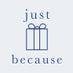just because (@youlovegifts) Twitter profile photo just because (@youlovegifts) Twitter profile photo