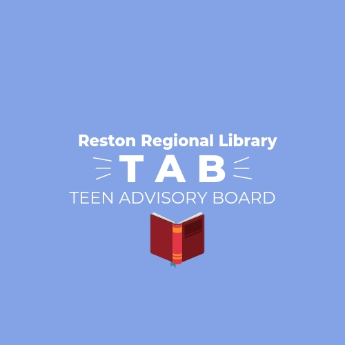 Reston Library Teen Advisory Board is searching for teens in the area who want to write book reviews, to have fun, and to learn new skills for the future.