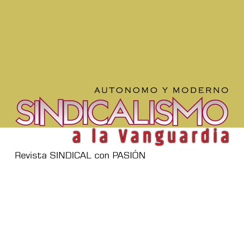 Revista Sindical comprometida con la Clase Obrera de México, difundiendo el Nuevo Sindicalismo Autónomo, Real y Moderno.