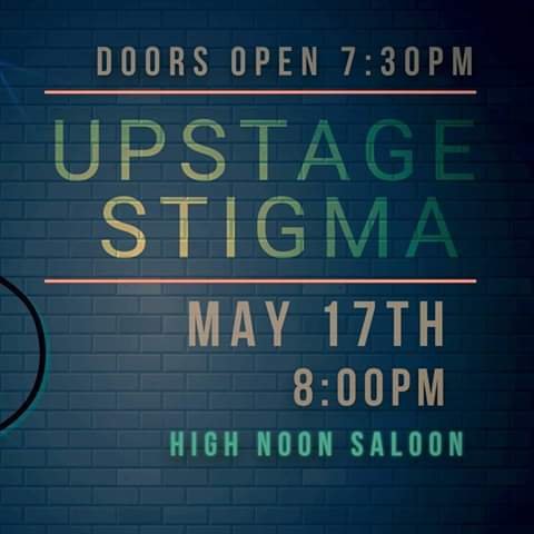 High Noon Saloon, UW-Madison School of Social Work and The UpStage Stigma Project present:
UpStage Stigma 2019
Friday, May 17th
Doors 7:30PM
Show 8PM