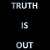 TRUTH IS OUT (@TRUTHISOUT7) Twitter profile photo