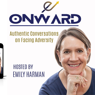 Onward Podcast - Authentic Conversations on Facing Adversity