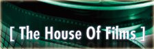 [ The House of Films ], promoting films at festivals since 2005 /// [ The House of Films ], promocionando cine en festivales desde 2005