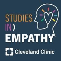 Cleveland Clinic #PatientExperience leaders and guests delve into the human(e) experience in healthcare. #StudiesinEmpathy #podcast #empathy