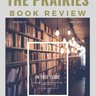 PrairiesReview's profile picture. The Prairies Book Review provides first-rate editorial book reviews for indie authors and small publishers. Submit your book at our website to get a review.