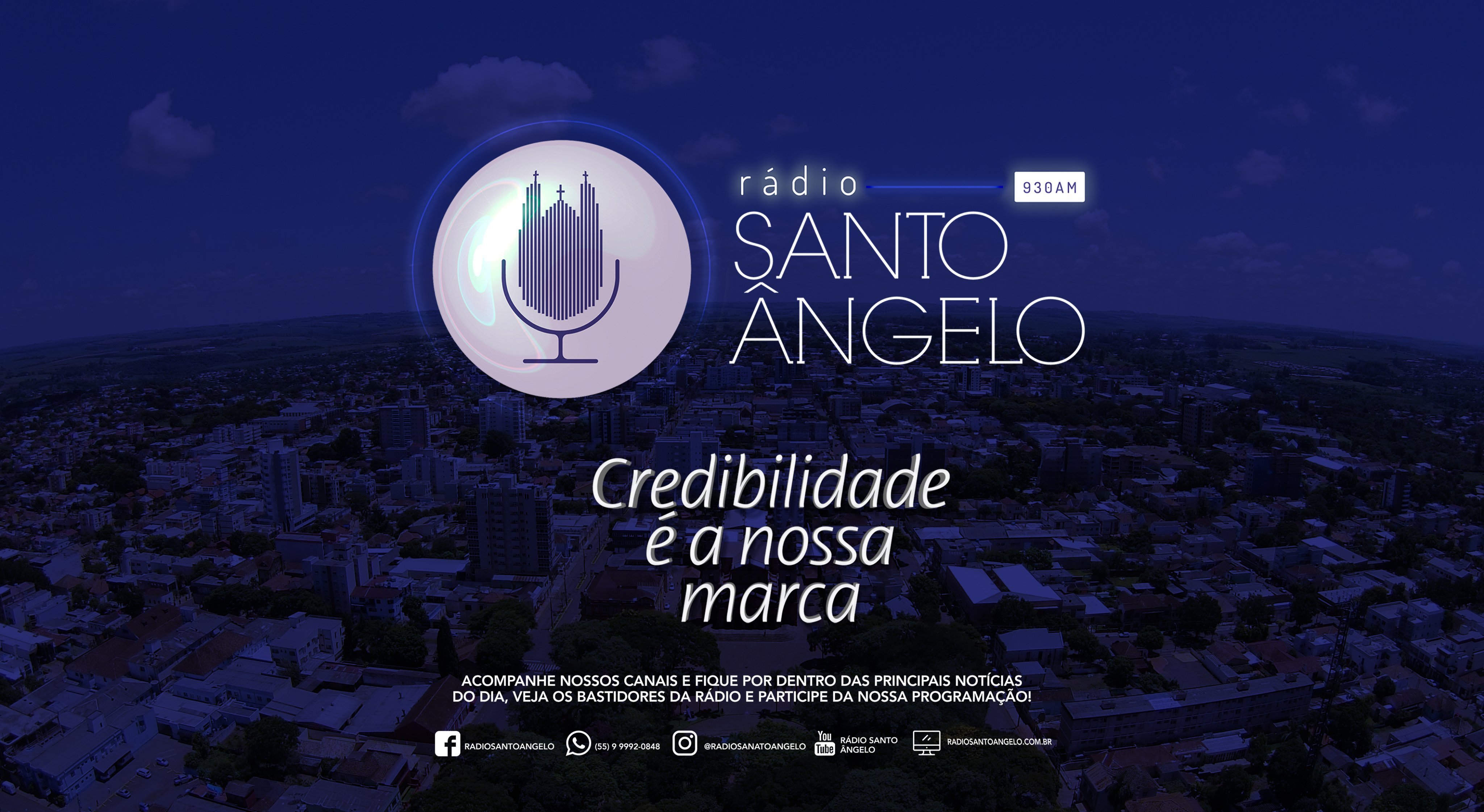 Rádio Santo Ângelo AM-930
Credibilidade é a nossa marca
Fone: (55) 3313-2440
Fone/Whats (55) 99992-0848
10Kw de Potência
Santo Ângelo-RS
Região das Missões